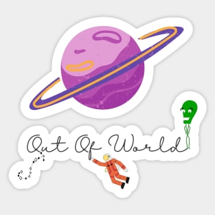 Out of world Sticker